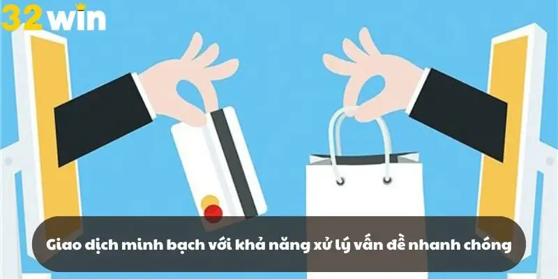 Giao dịch minh bạch, xử lý nhanh chóng và hỗ trợ cực kỳ tận tâm