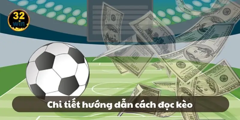 Chi tiết hướng dẫn cách đọc kèo